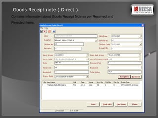 Goods Receipt note ( Direct ) Contains information about Goods Receipt Note as per Received and  Rejected Items. 