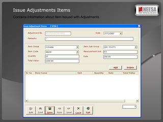 Issue Adjustments Items Contains information about Item Issued with Adjustments 