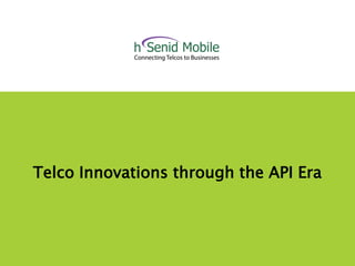 Telco Innovations through the API Era
 