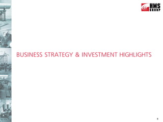 BUSINESS STRATEGY & INVESTMENT HIGHLIGHTS




                                            8
 