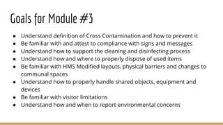 Goals for Module #3
● Understand definition of Cross Contamination and how to prevent it
● Be familiar with and attest to ...