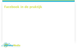 Facebook in de praktijk
 