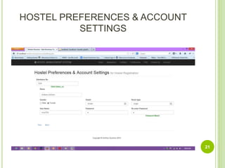 HOSTEL PREFERENCES & ACCOUNT
SETTINGS
21
 