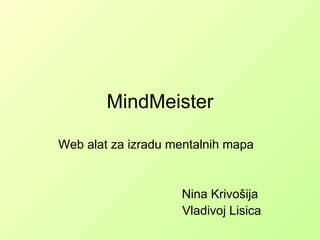 MindMeister Web alat za izradu mentalnih mapa Nina Krivošija   Vladivoj Lisica 