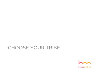 CHOOSE YOUR TRIBE