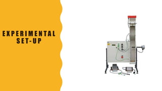 E X P E R I M E N T A L
S E T- U P
 