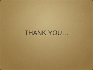 THANK YOU…
 