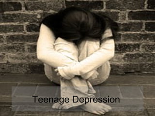 Teenage Depression
 