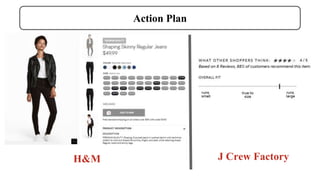 H&M J Crew Factory
Action Plan
 
