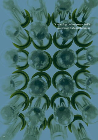 ‘A technology that has proven itself in
        recent years is chemical oxidation’




14
 