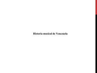 Historia musical de Venezuela
 