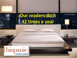 Our readers do it
 42 times a year
 