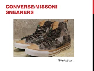CONVERSE/MISSONI
SNEAKERS




                   Nicekicks.com
 