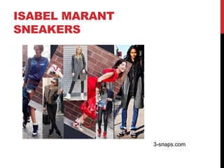 ISABEL MARANT
SNEAKERS




                3-snaps.com
 