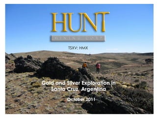 TSXV: HMX




Gold and Silver Exploration in
   Santa Cruz, Argentina
          October 2011


                                 1
 