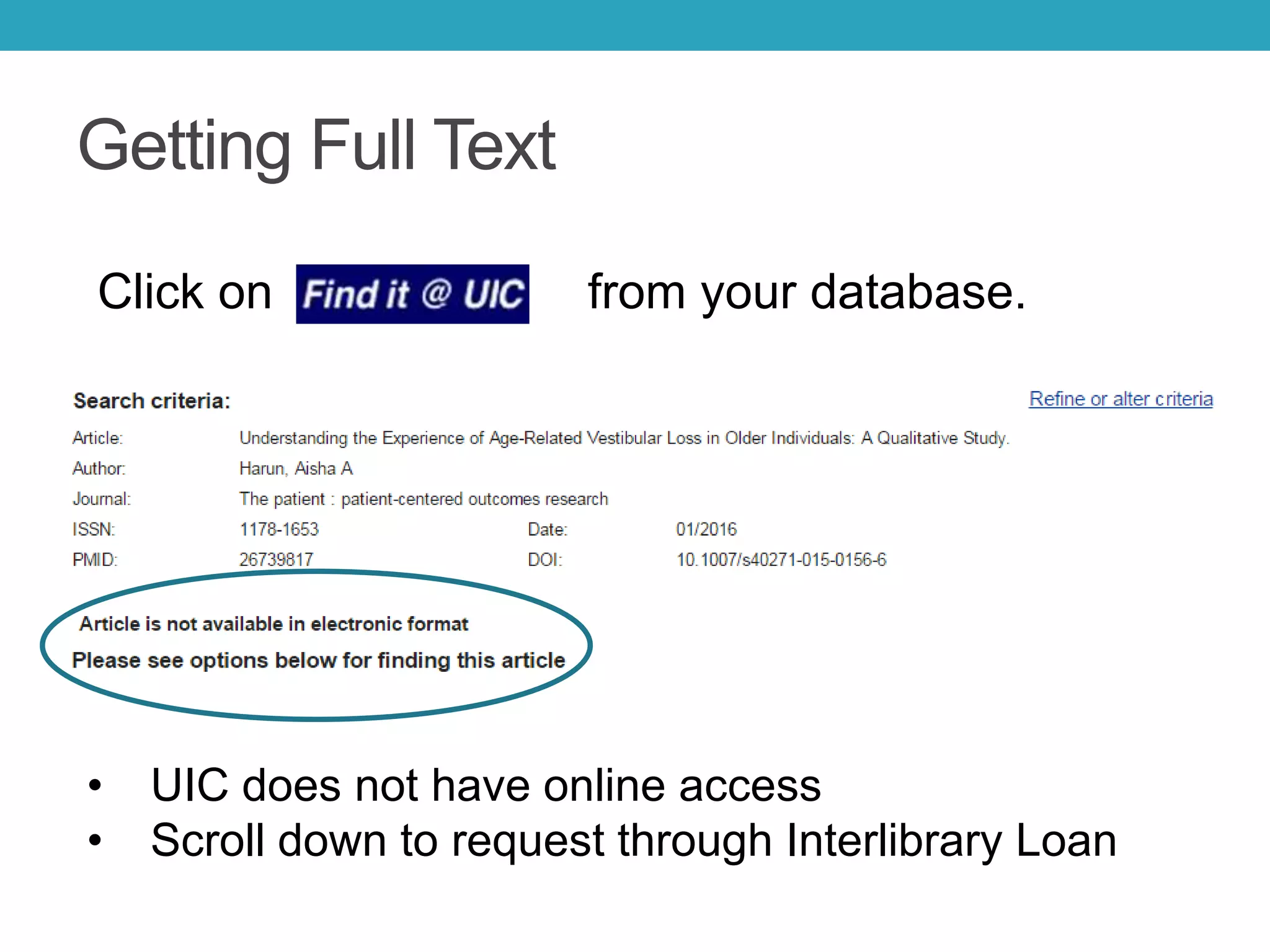 Getting Full Text
Click on from your database.
• UIC does not have online access
• Scroll down to request through Interlibrary Loan
 