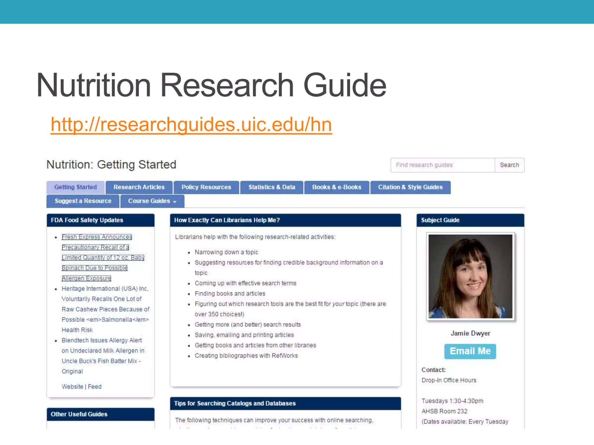 Nutrition Research Guide
http://researchguides.uic.edu/hn
 