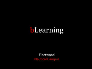 bLearning Fleetwood  Nautical Campus 