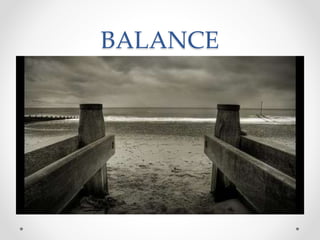 BALANCE
 