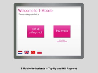T Mobile Netherlands – Top Up and Bill Payment
 