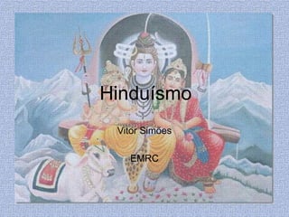Hinduísmo
 Vitor Simões

   EMRC
 