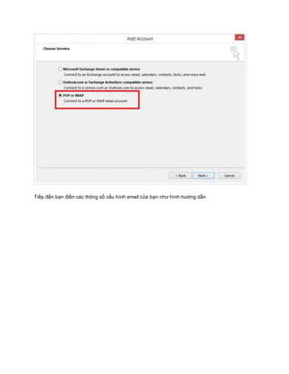 Tiếp đến bạn điền các thông số cấu hình email của bạn như hình hướng dẫn 
 