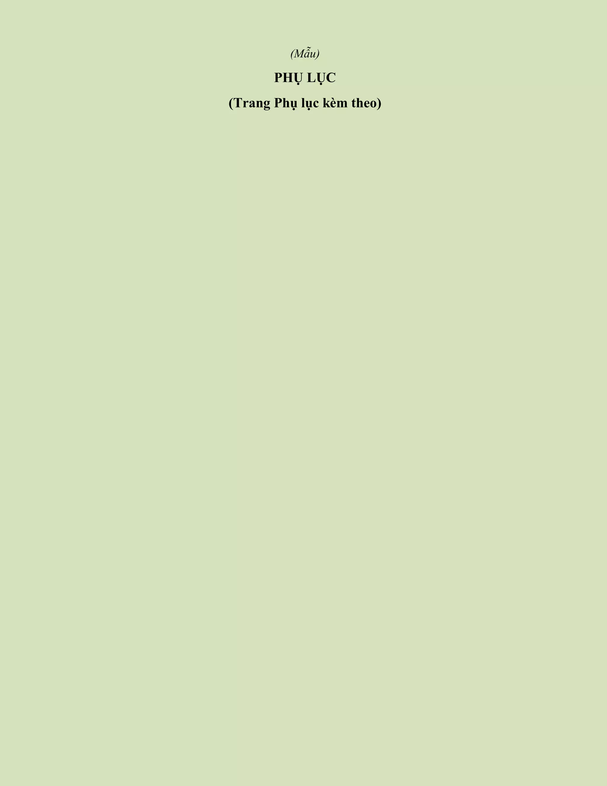(Mẫu)
PHỤ LỤC
(Trang Phụ lục kèm theo)
 