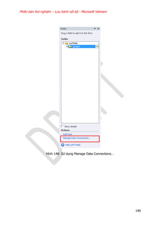 Phiên bản thử nghiệm – Lưu hành nội bộ - Microsoft Vietnam
140
Hình 148: Sử dụng Manage Data Connections…
 