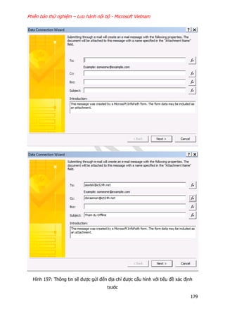 Phiên bản thử nghiệm – Lưu hành nội bộ - Microsoft Vietnam
179
Hình 197: Thông tin sẽ được gửi đến địa chỉ được cấu hình với tiêu đề xác định
trước
 