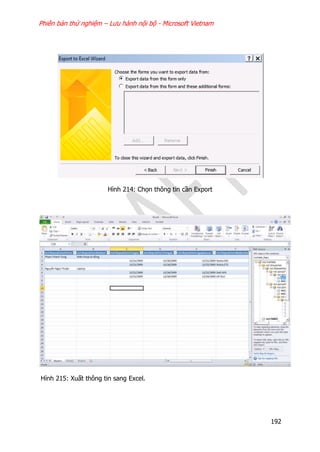 Phiên bản thử nghiệm – Lưu hành nội bộ - Microsoft Vietnam
192
Hình 214: Chọn thông tin cần Export
Hình 215: Xuất thông tin sang Excel.
 