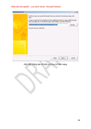 Phiên bản thử nghiệm – Lưu hành nội bộ - Microsoft Vietnam
94
Hình 100: thông báo chỉ định vị trí lưu trữ trên mạng.
 