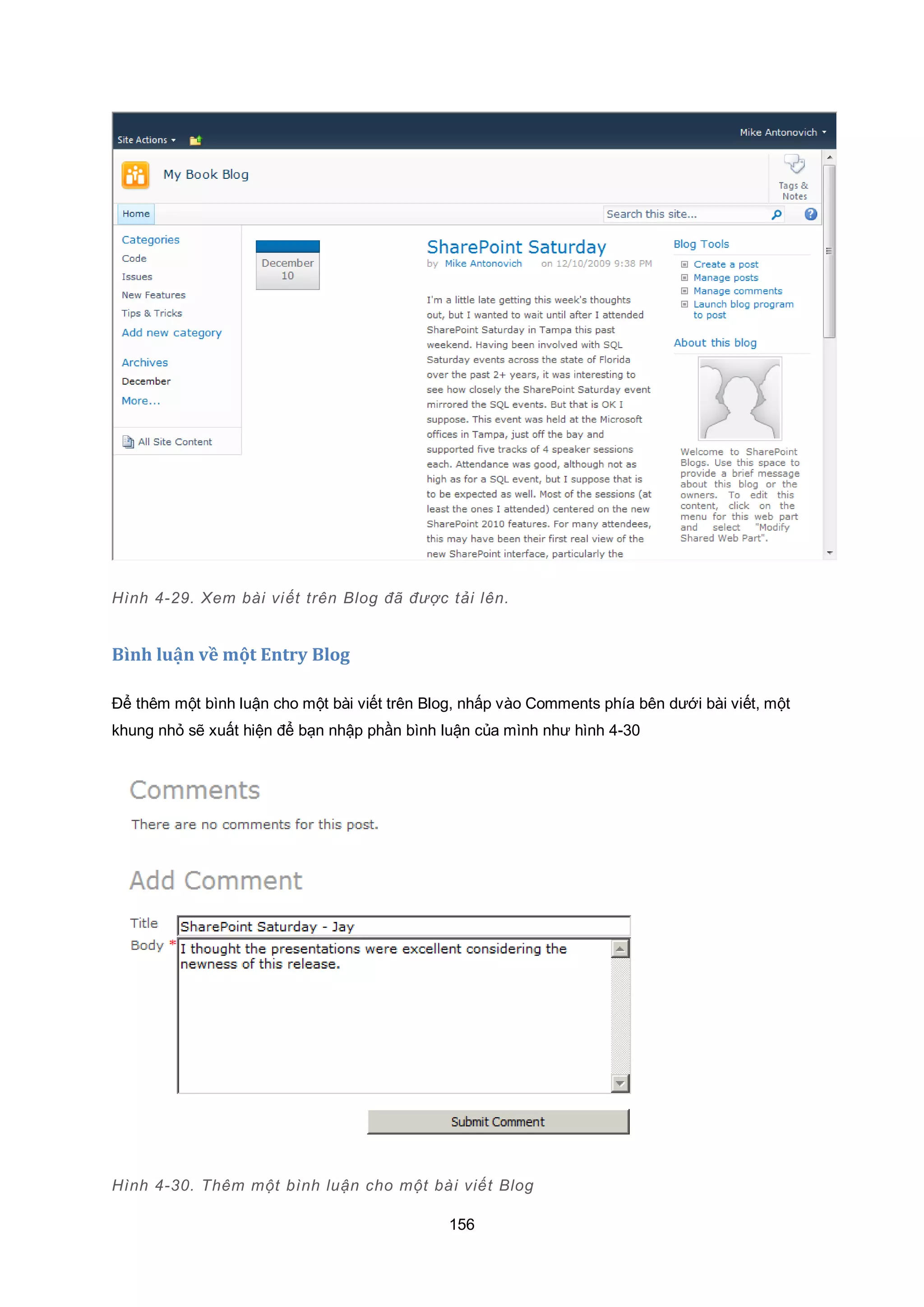 156
Hình 4-29. Xem bài viết trên Blog đã được tải lên.
Bình luận về một Entry Blog
Để thêm một bình luận cho một bài viết trên Blog, nhấp vào Comments phía bên dưới bài viết, một
khung nhỏ sẽ xuất hiện để bạn nhập phần bình luận của mình như hình 4-30
Hình 4-30. Thêm một bình luận cho một bài viết Blog
 