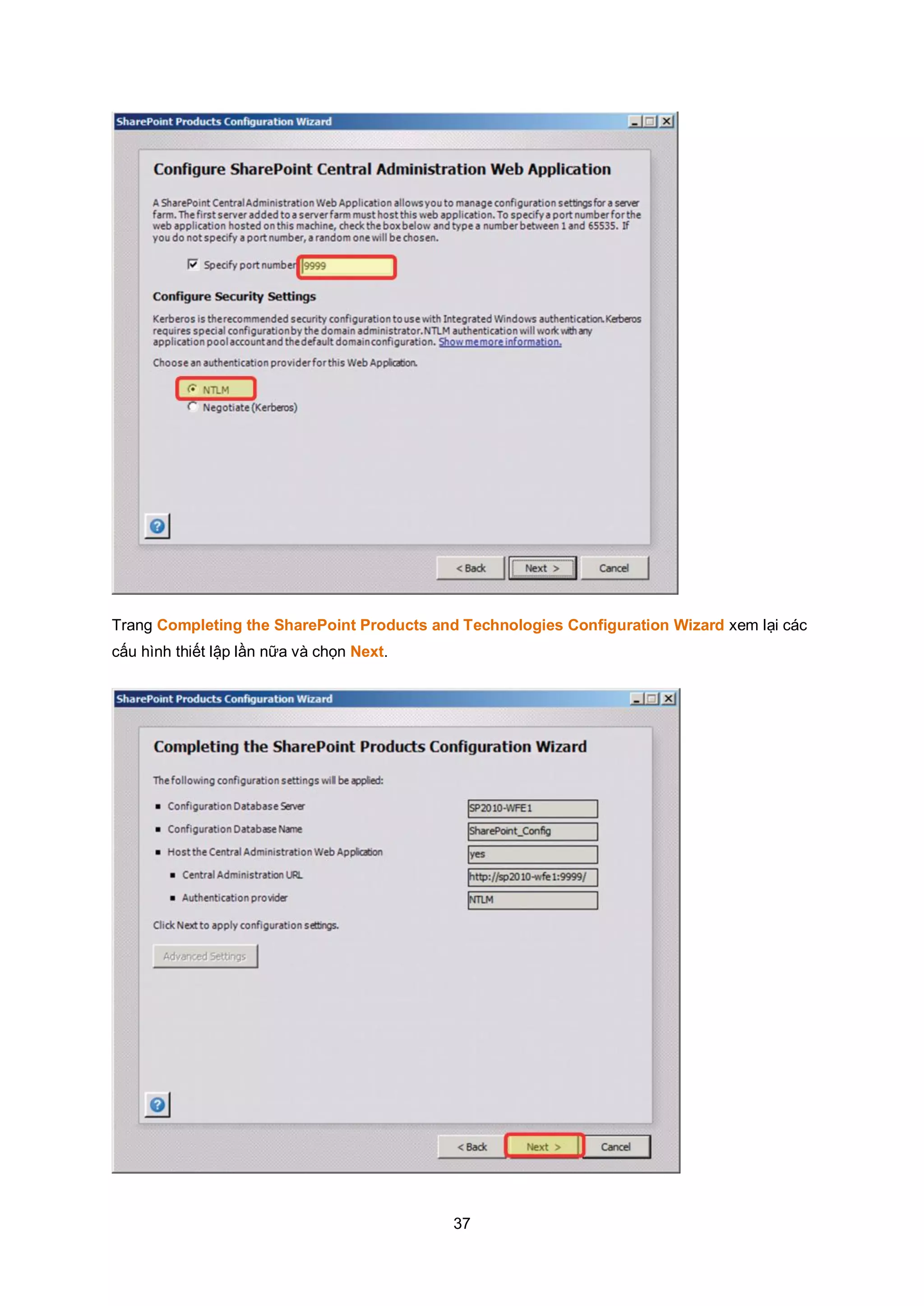 37
Trang Completing the SharePoint Products and Technologies Configuration Wizard xem lại các
cấu hình thiết lập lần nữa và chọn Next.
 