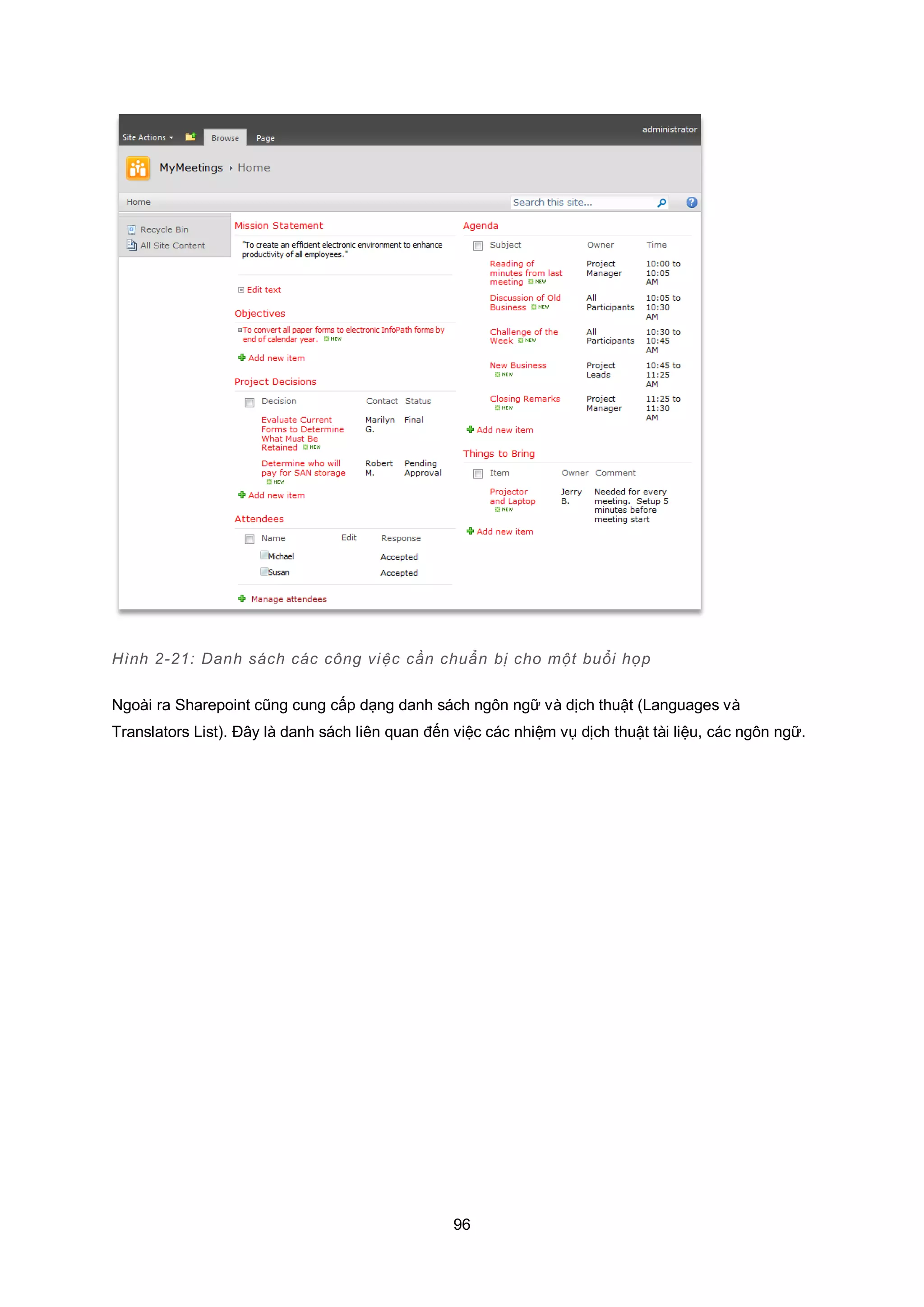 96
Hình 2-21: Danh sách các công việc cần chuẩn bị cho một buổi họp
Ngoài ra Sharepoint cũng cung cấp dạng danh sách ngôn ngữ và dịch thuật (Languages và
Translators List). Đây là danh sách liên quan đến việc các nhiệm vụ dịch thuật tài liệu, các ngôn ngữ.
 
