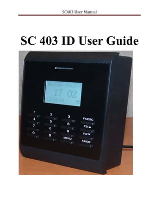 SC403 User Manual 
SC 403 ID User Guide 
 