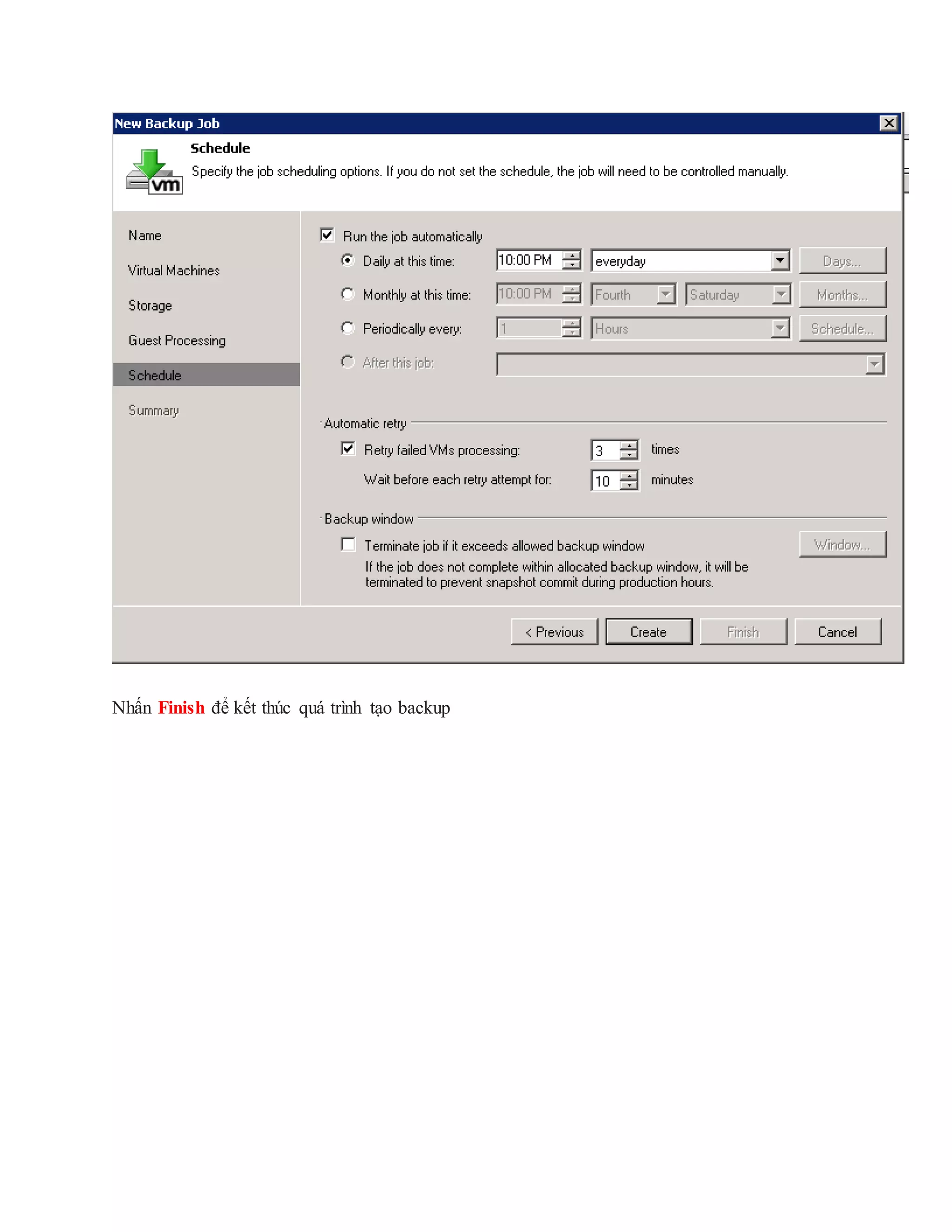 Nhấn Finish để kết thúc quá trình tạo backup
 