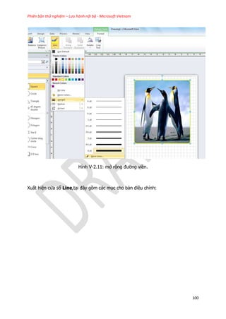 Phiên bản thử nghiệm – Lưu hành nội bộ - Microsoft Vietnam
100
Hình V-2.11: mở rộng đường viền.
Xuất hiện cửa sổ Line,tại đây gồm các mục cho bản điều chỉnh:
 