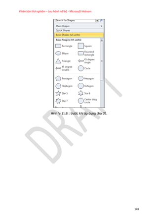 Phiên bản thử nghiệm – Lưu hành nội bộ - Microsoft Vietnam
148
Hinh V-11.8 : trước khi áp dụng chủ đề.
 