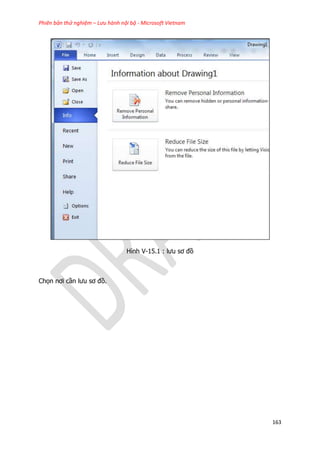 Phiên bản thử nghiệm – Lưu hành nội bộ - Microsoft Vietnam
163
Hình V-15.1 : lưu sơ đồ
Chọn nơi cần lưu sơ đồ.
 