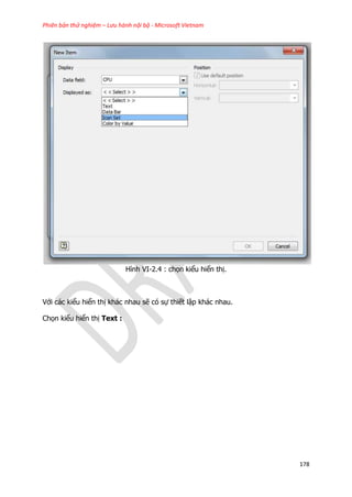 Phiên bản thử nghiệm – Lưu hành nội bộ - Microsoft Vietnam
178
Hình VI-2.4 : chọn kiểu hiển thị.
Với các kiểu hiển thị khác nhau sẽ có sự thiết lập khác nhau.
Chọn kiểu hiển thị Text :
 