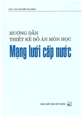 Hướng dẫn thiết kế đồ án môn học mạng lưới cấp nước, Nguyễn Thị Hồng.pdf
