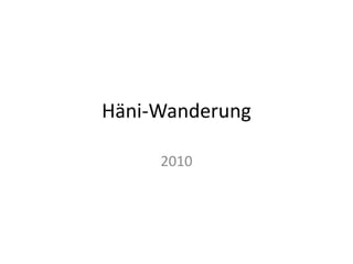 Häni-Wanderung 2010 