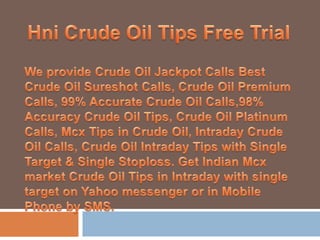 Hni crude oil tips free trial