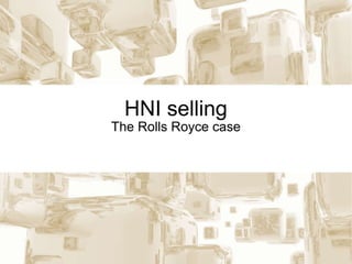 HNI selling The Rolls Royce case 