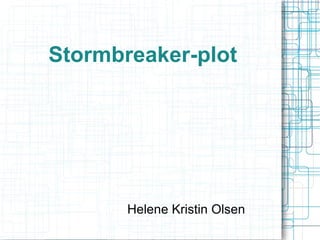 Stormbreaker-plot Helene Kristin Olsen 