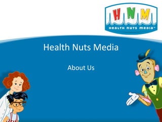 Health Nuts Media
     About Us
 