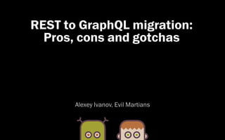 REST to GraphQL migration: Pros, cons and gotchas | PPT