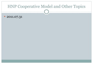 HNP Cooperative Model and Other Topics ,[object Object]
