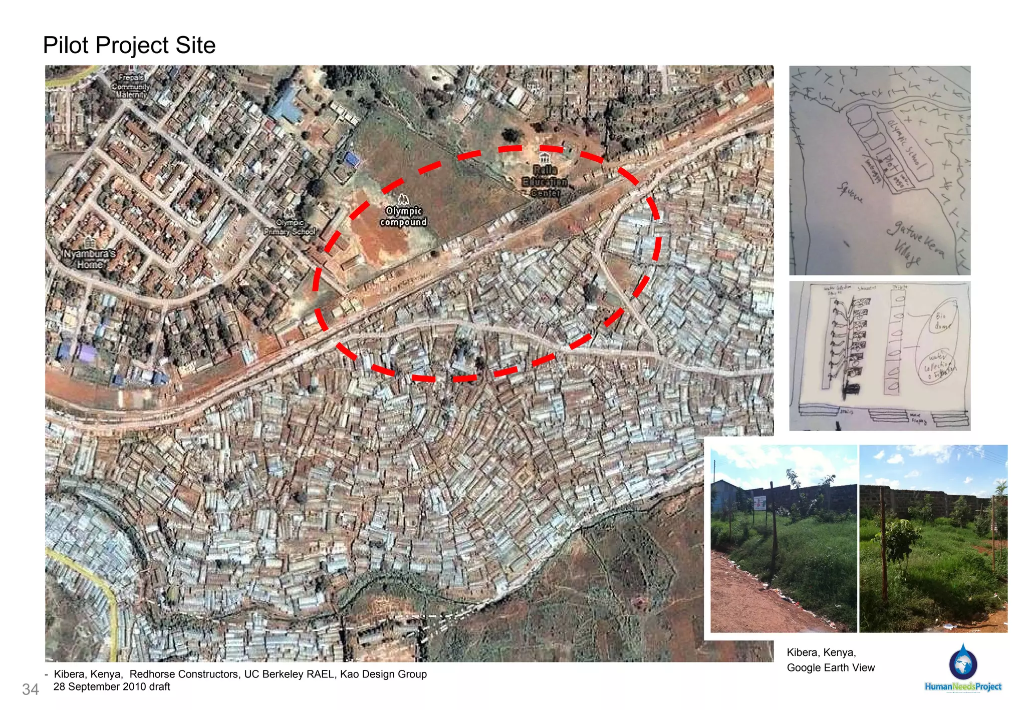 -  Kibera, Kenya,  Redhorse Constructors, UC Berkeley RAEL, Kao Design Group 28 September 2010 draft Pilot Project Site  Kibera, Kenya,  Google Earth View 