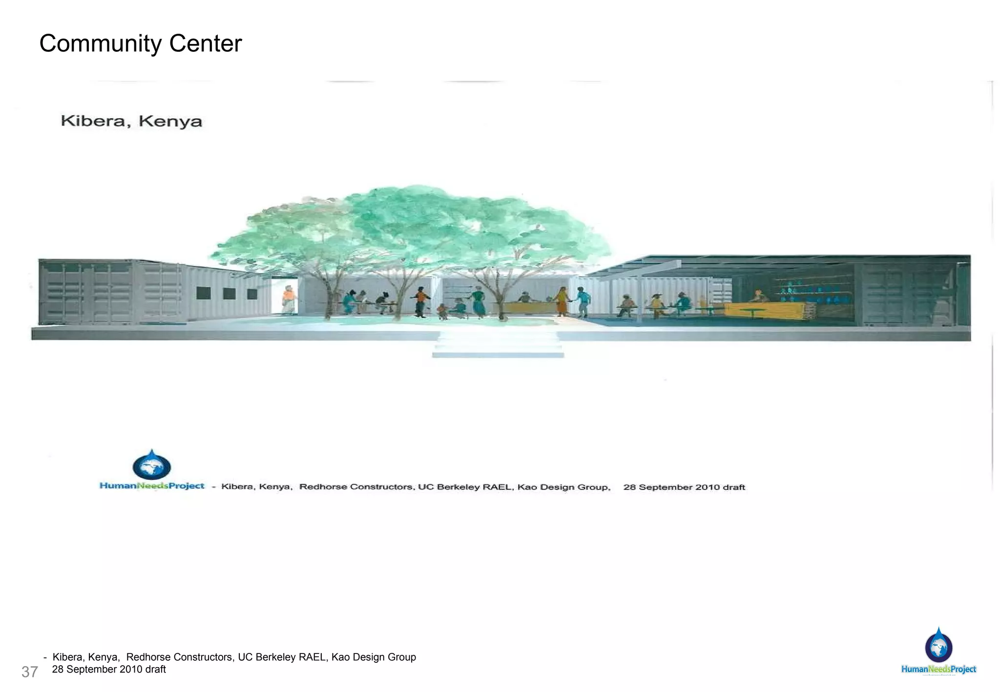 -  Kibera, Kenya,  Redhorse Constructors, UC Berkeley RAEL, Kao Design Group 28 September 2010 draft Community Center  